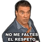 NO ME FALTES EL RESPETO