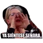 Ya siéntese señora