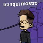 Tranqui mostro
