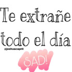 Te extrañe todo el día