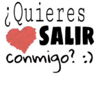 ¿Quieres salir conmigo? : )
