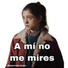 A mí no me mires