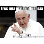 Eres una mala influencia y lo sabes