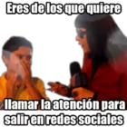 Eres de los que quiere llamar la atención para salir en redes social