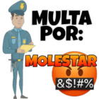Multa por molestar