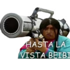 HASTA LA VISTA BEIBI