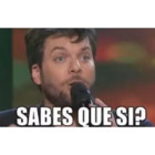 Sabes que sí?