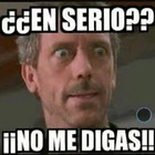 ¿EN SERIO??  ¡¡NO ME DIGAS!!