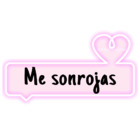 Me sonrojas