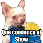Qué comience el Show
