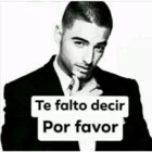 Te falto decir por favor