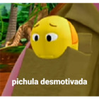 Pichula desmotivada