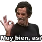 Muy bien, así