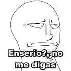 Enserio?, no me digas