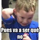 Pues va a ser qué no