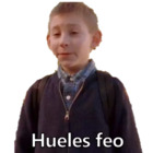 Hueles feo