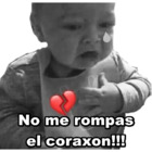 No me rompas el coraxon!!!