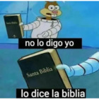 No lo digo yo lo dice la biblia
