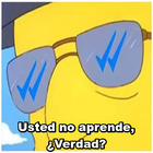 Usted no aprende, ¿Verdad?