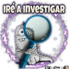 Iré a investigar