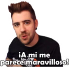 ¡A mí me parece maravilloso!