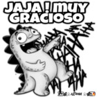 Jaja! Muy gracioso