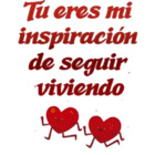 Tu eres mi inspiración de seguir viviendo