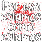 Por eso estamos como estamos