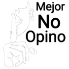 Mejor no opino