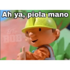 Ah ya, piola mano