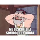 Me despertó el sonido de la burla