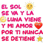 El sol se va y la luna viene y mi amor por ti nunca se detiene