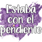Estaba con el pendiente