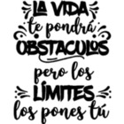 La vida te pondrá obstáculos, pero los limites los pones tu