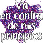 Va en contra de mis principios