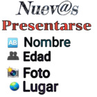 Nuev@s presentarse: nombre, edad, foto y lugar