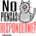 No piensas responderme?