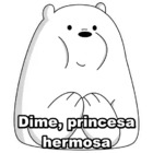 Dime, princesa hermosa