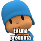 Ey una pregunta