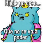 Híjole yo creo... Que no se va a poder