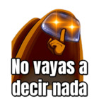 No vayas a decir nada