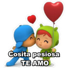 Cosita pesiosa  TE AMO