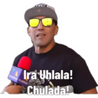 Ira Uhlala! Chulada!