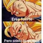Eres fuerte, pero cristo lo es mas