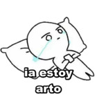 ia estoy arto