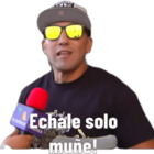 Echale solo muñe!