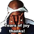 Tears of joy thanks!