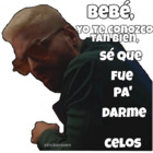 Bebe, yo te conozco tan bien, sé que fue pa' darme celos