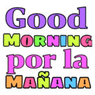 Good MORNING por la mañana