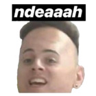 ndeaaah
